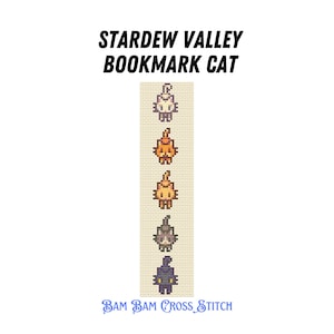 May include: A cross stitch pattern for a bookmark featuring five different colored cats from the video game Stardew Valley. The pattern is titled "Stardew Valley Bookmark Cat" and is by "Bam Bam Cross Stitch".