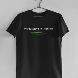 Funny Introvert Tee | &#39;Introverting in Progress&#39; Shirt | Gift for Introverts