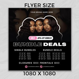 May include: A black and white flyer advertising hair extensions with a 30% off sale on bundles. The flyer features three women with long, dark hair. The text on the flyer reads "Bundle Deals", "Single Bundles", "Bundle Deals", "Closures $100", "Frontals $100", "@yoursocialmedia", "@yoursocialmedia", and "1080 x 1080".