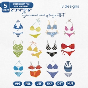 May include: An embroidery file with 13 bikini designs in various colors and patterns. The file includes sizes 2", 3", 4", 5", and 6" and is for machine embroidery. Text on the image reads "Summer everyday outfit".