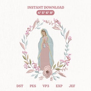 May include: An embroidery design featuring a central figure of the Virgin Mary in a pink dress and blue veil, surrounded by a floral wreath of pink and light blue leaves and berries. Text reads INSTANT DOWNLOAD, 4" 5" 6" 8", DST, PES, VP3, EXP, JEF.
