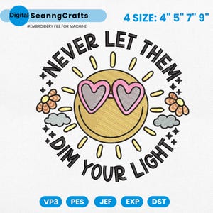Never Let Them Dim Your Light Embroidery File, Funny Quotes Embroidery Pattern, Funny Mental Health Embroidery Design, Sarcastic Gift