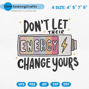 Don&#39;t Let Their Engergy Change Yours Embroidery File, Funny Quotes Embroidery Pattern, Funny Mental Health Embroidery Design, Sarcastic Gift