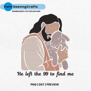 He Left The 99 To Find Me Machine Embroidery File, Easter Christian Sheep Digitizing, Jesus Lost Sheep Embroidery Pattern, Luke Sheep
