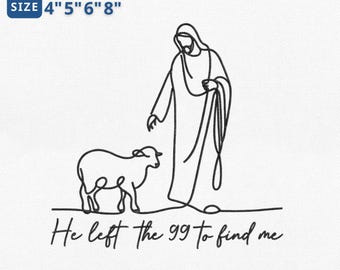 May include: Black line art embroidery design featuring a figure with a lamb, with the text "He left the 99 to find me." The design is available in 4", 5", 6", and 8" sizes. File formats include VP3, PES, JEF, EXP, and DST.