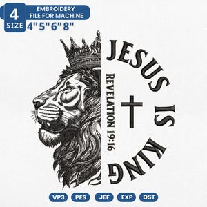 May include: Black and white embroidery design featuring a lion wearing a crown, with the text "JESUS IS KING" and "REVELATION 19:16". The design is available in sizes 10.16cm, 12.7cm, 15.24cm, and 20.32cm.