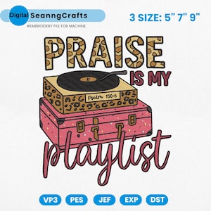 Praise Is My Playlist Embroidery Design, Christian Vinyl Record Player Faith Music Quote Machine File for Embroidery, Instant Download, PES