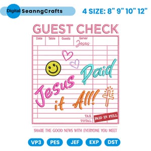 May include: An embroidered guest check design with the words "GUEST CHECK" at the top. The design includes the words "Jesus it All!" and "Paid" in various colours, along with a smiley face, hearts, and a cross. The sizes are 20 cm, 23 cm, 25 cm, and 30 cm.