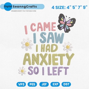 I Came I Saw I Had Anxiety Embroidery File, Funny Quotes Embroidery Pattern, Funny Mental Health Embroidery Design, Sarcastic Gift, dst vp3