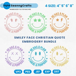 May include: A collection of six colorful smiley face embroidery designs. Each design features a smiling face with different eye expressions and the phrases "HE HAS A PLAN" and "I HAVE A PURPOSE". The designs are available in four sizes: 4", 5", 6", and 8".