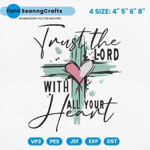Trust The Lord With All Your Heart Embroidery Design, Christian Cross Faith Quote File for Machine Embroidery, Instant Download, PES DST
