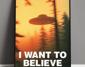 I Want to Believe UFO Poster: Retro Sci-Fi Alien Print