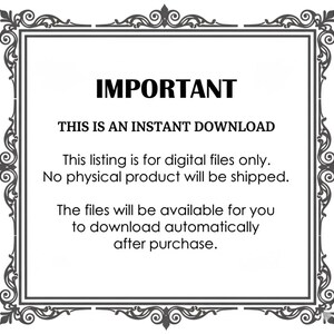 May include: A framed announcement with the word "IMPORTANT" in bold black letters. The text below states this is an instant download for digital files only, with no physical product shipped. The files are available for automatic download after purchase.