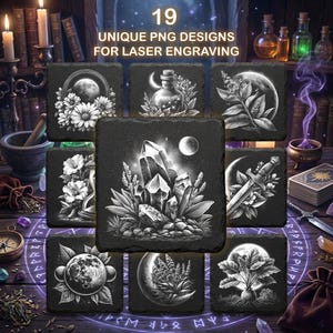 May include: Nine square, black slate coasters with white and grey designs. The designs include moons, crystals, flowers, and a sword. The text "19 UNIQUE PNG DESIGNS FOR LASER ENGRAVING" is at the top. The coasters are arranged on a wooden surface.