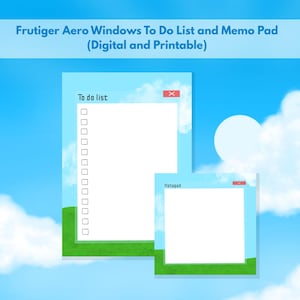 May include: Digital and printable Frutiger Aero Windows To Do List and Memo Pad. The design features a blue sky background with white clouds and green grass. The to-do list has checkboxes and the memo pad has a blank space for notes.