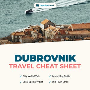 May include: A travel cheat sheet for Dubrovnik, Croatia, featuring a coastal view with a boat and historic buildings. The text includes "DUBROVNIK TRAVEL CHEAT SHEET" and lists activities like City Walls Walk and Island Hop Guide.