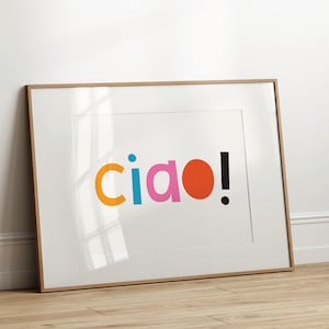 Ciao - Fröhliche, Bunte typografische Wandkunst, Digital Download Poster, Hand illustrierte Karte, mutig, grafisch & positiver italienischer Spruch