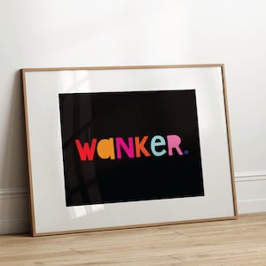 Wanker – Kleurrijke typografische muurkunst, digitale downloadposter, geïllustreerde kaart, Brits jargon