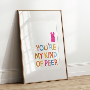 You're My Kind of Peep – Vrolijke, kleurrijke typografische muurkunst, digitale download, met de hand geïllustreerde kaart, vet, viering, Pasen, vrienden