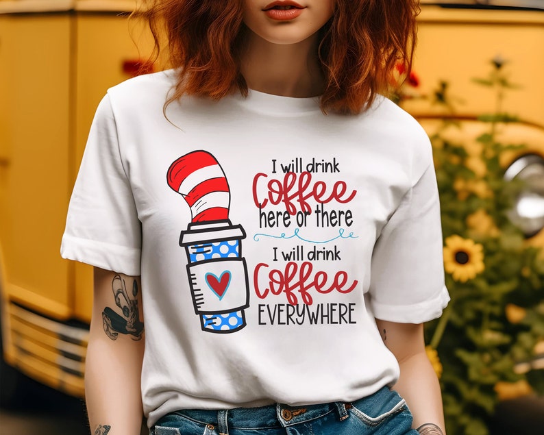 Jag dricker kaffe här eller där, jag dricker kaffe överallt-tröja, rolig mammakaffe-tröja, Suess-kaffe-tröja, rolig lärarkafffe bild 1