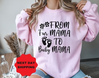 From Fur Mama To Baby Mama, Baby Announcement, Pregnant Sweatshirt, Gift for Expecting Mom, To Human Mama, New Mom Gifts, Pregnancy Revea
