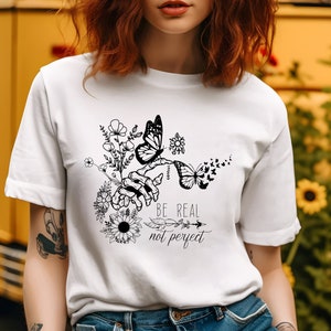 Wees een echt niet perfect shirt, zelfliefde shirt, inspirerend shirt, vriendelijkheid shirt, boho shirt