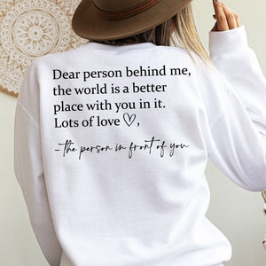 Dear Person Behind Me Sweatshirt, Mental Health T shirt, Aesthetic Oversized Shirt, Aesthetic Be Kind Hoodie, Inspirational Tshirt