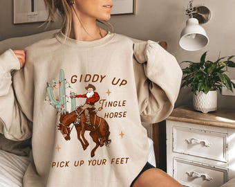 Cowboy Christmas Sweater, Howdy Country Christmas Horse, Giddy Up Jingle Horse Pick Up Your Feet, Cowgirl Shirt, Christmas Sweatshirt