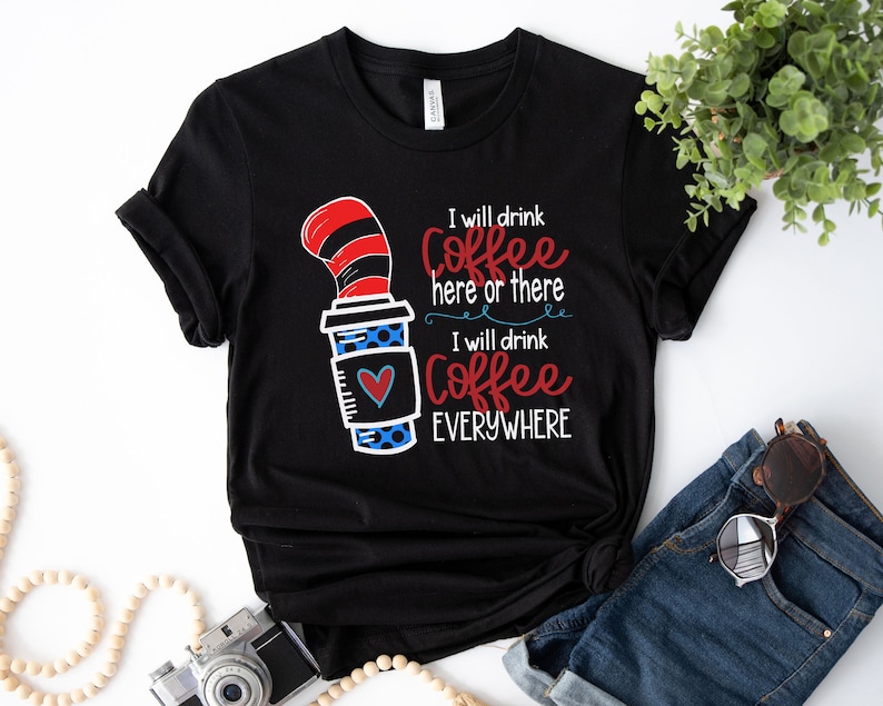 Jag dricker kaffe här eller där, jag dricker kaffe överallt-tröja, rolig mammakaffe-tröja, Suess-kaffe-tröja, rolig lärarkafffe bild 6