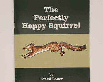 Artisan Children's Book - The Perfectly Happy Squirrel