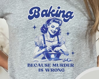 Cuisiner parce que le meurtre est une erreur T-shirt Cadeau de pâtisserie drôle pour maman T-shirt unisexe à manches courtes en jersey