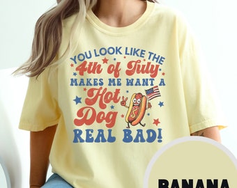 Je ziet eruit als 4 juli waardoor ik een hotdog wil Echte slechte onafhankelijkheidsdag Grappige 4 juli Hotdogliefhebber Unisex Garment-Dyed T-shirt