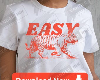 Easy Tiger PNG Retro Bold Tiger Graphic Digital Download Apparel Stickers Wall Art Design DIY