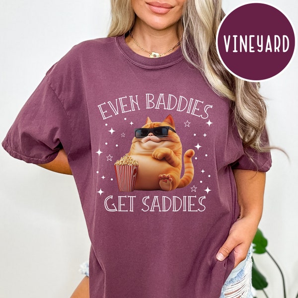 Even Baddies Get Saddies Funny Cat Meme Shirt Weirdcore Tee Ironic TShirts That Go Hard Mental Health Shirt Anxiety Depression ADHD