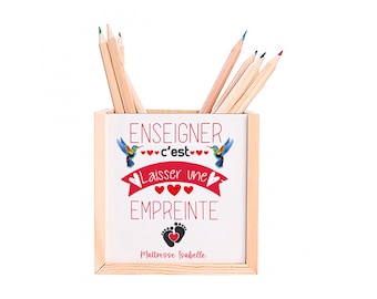 Pot à crayons à personnaliser pour cadeau Crèche, Maîtresse, Atsem , Nounou / "Enseigner c'est laisser une empreinte"