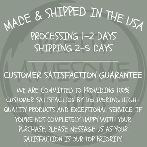 May include: A circular graphic with text in white on a muted green background. The text reads "MADE & SHIPPED IN THE USA", "CUSTOMER SATISFACTION GUARANTEE", and other details about processing and shipping.
