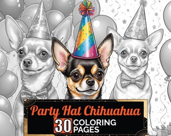 Party Hat Chihuahua Coloring Book, 30 Detail Greyscale Adult & Kids Cute Dog Colouring Page, A4 Size Sheet, Printable Digital PDF Download