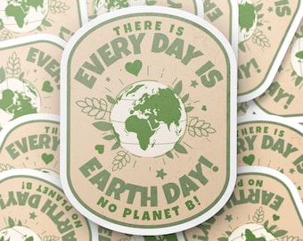 Todo dia é dia da terra, não existe planeta b, adesivo ambiental, adesivo do dia da terra, adesivo de mudança climática, adesivo de aquecimento climático