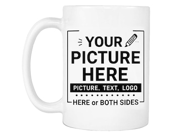 Personalized Mug: Custom Text, Picture, Logo, Design (11oz)