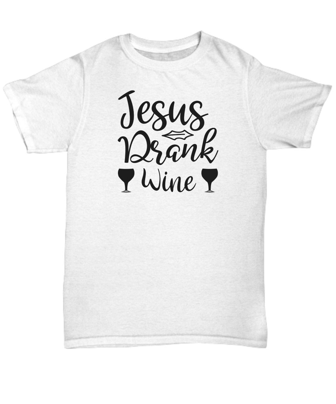 Jesus Drank Wine Bible Verse Tshirt Playful Tshirt for Men Etsy