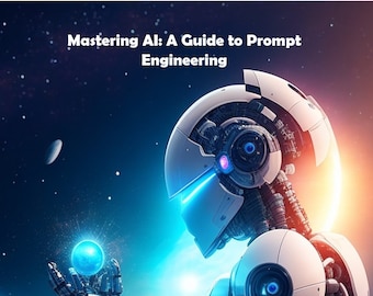 Mastering AI: A Guide to Prompt Engineering
