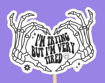 Relatable Sticker // I'm Tired Quote, Dishwasher Safe, Waterproof Sticker for Water bottles, Trendy Skeleton Hand Decal, Funny Sticker