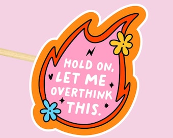 Overthinker Sticker: Waterproof Vinyl Decal for Water Bottles, Laptops Mental Health Quote
