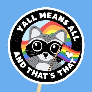 Y'all Means All LGBTQ+ sticker//waterdicht trots sticker herkenbare sticker waterfles laptop decor glanzend citaat regenboog vlag sticker-A032