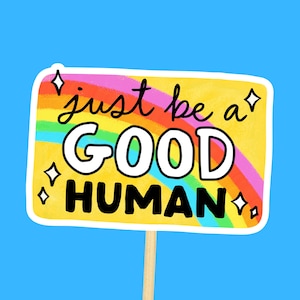 Sticker Be a Good Human // Happy Positive Quote Decal Geestelijke gezondheid zin zelfzorg woorden verspreid vriendelijkheid geel kleurrijk regenboog-C037