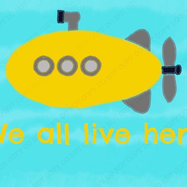 We All Live Here Submarine Print, yellow, ocean print, decor for home, nursery, office space, playroom, classroom, eco-friendly, earth day