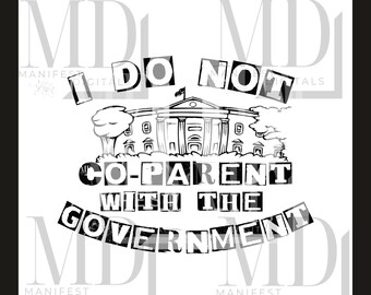 I do not co parent with the government - digital download - PNG - shirt design - sublimation - trending PNG - dtf image - digital file - svg