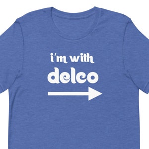 ICH BIN MIT DELCO Unisex T-Shirt - Delco lustig, Delco Geschenk, Delaware County Shirt, Delco Grafik-T-Shirt.