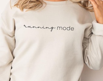 Running Mode Sweatshirt, Gift For Athlete, Runners Shirt, Sporty Mom Sweater, Jogging Workout Exercise Gear, Fitness Apparel, Active Wear
