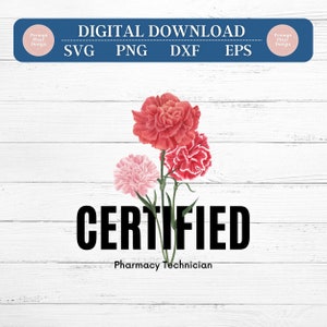 Peut inclure: Un design de téléchargement numérique avec un bouquet de œillets roses et rouges avec le texte "CERTIFIÉ Technicien en pharmacie".
